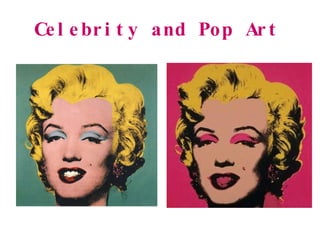 Celebrity and Pop Art   Andy Warhol  