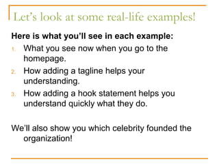 Let’s look at some real-life examples!
Here is what you’ll see in each example:
1. What you see now when you go to the
   ...