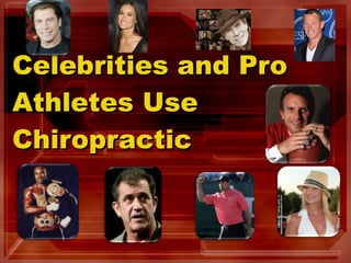 Celebrities and Pro Athletes Use Chiropractic 