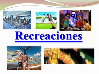 Recreaciones
 