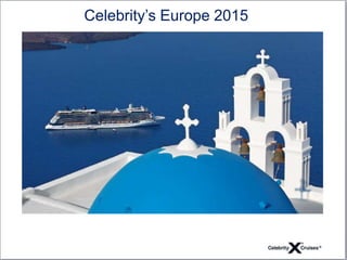 Celebrity’s Europe 2015 
 