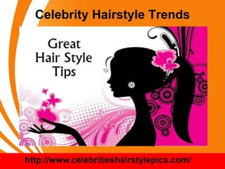 Celebrity Hairstyle Trends
http://www.celebritieshairstylepics.com/
 
