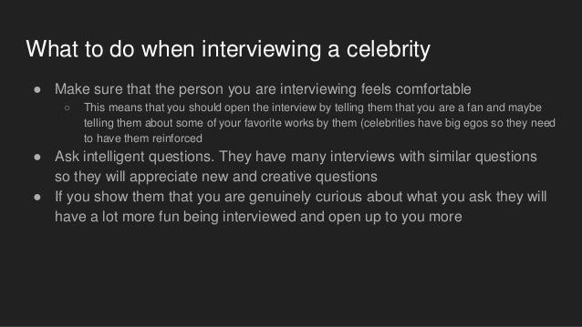 Celebrity interviews