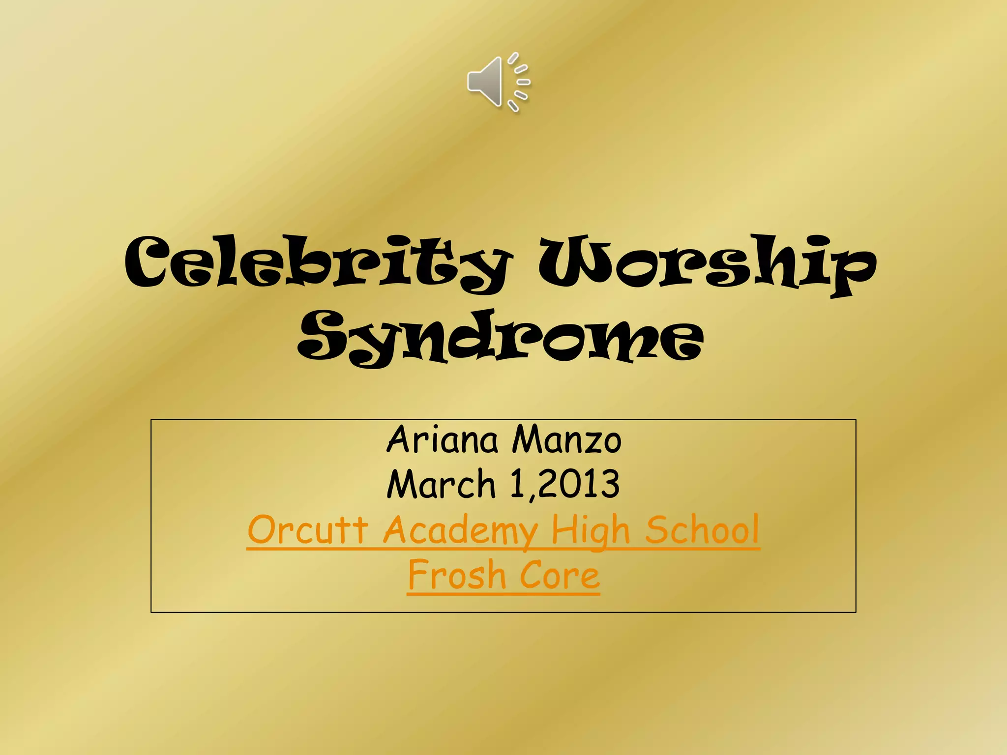 Celebrity obsession powerpoint by ariana PDF