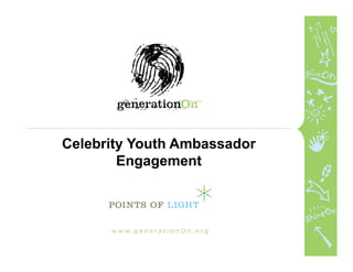 Celebrity Youth Ambassador 
Engagement 
 