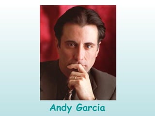 Andy Garcia
 