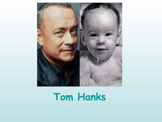 Tom Hanks
 