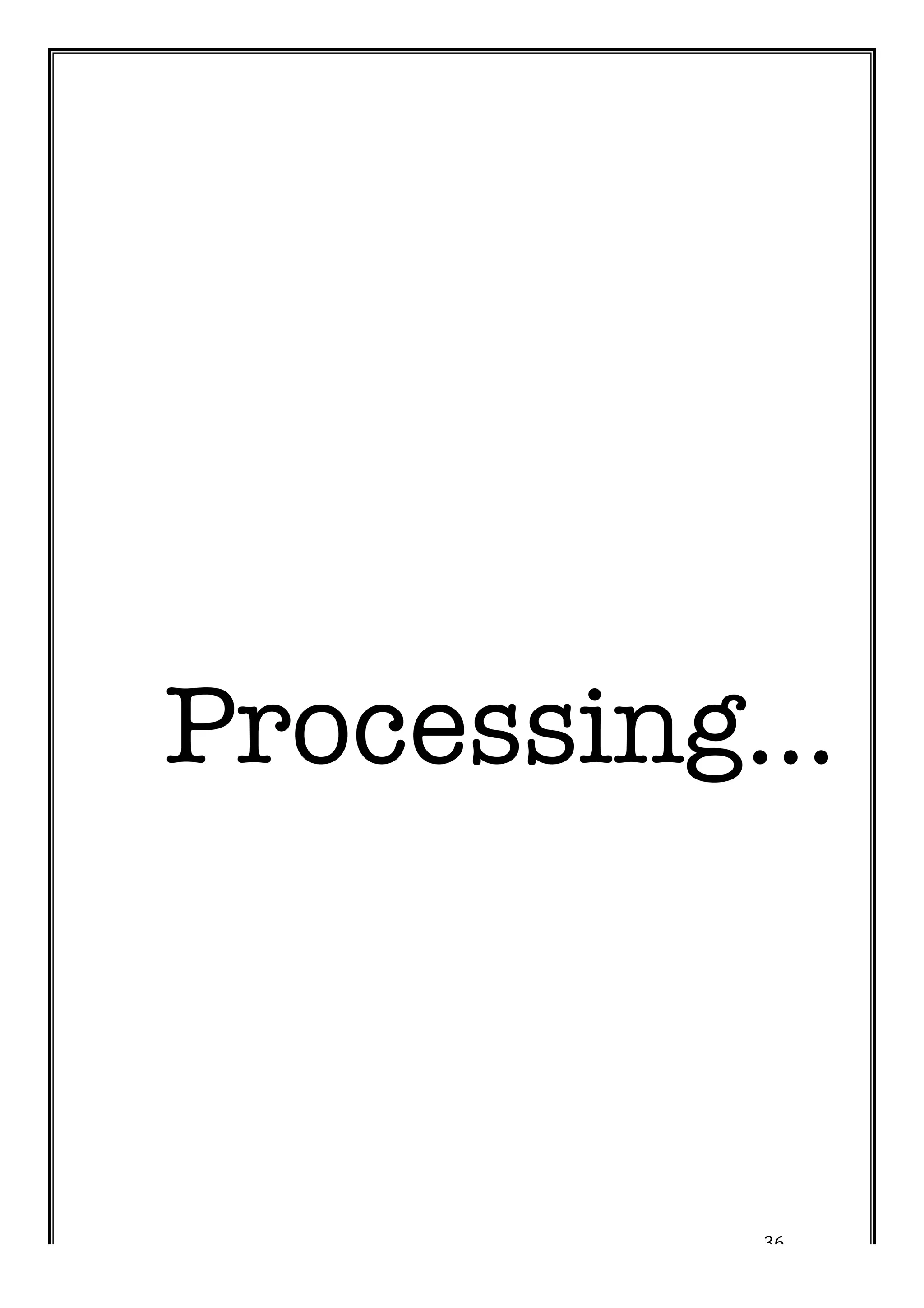Processing… 
36 
 