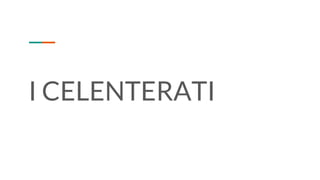 I CELENTERATI
 