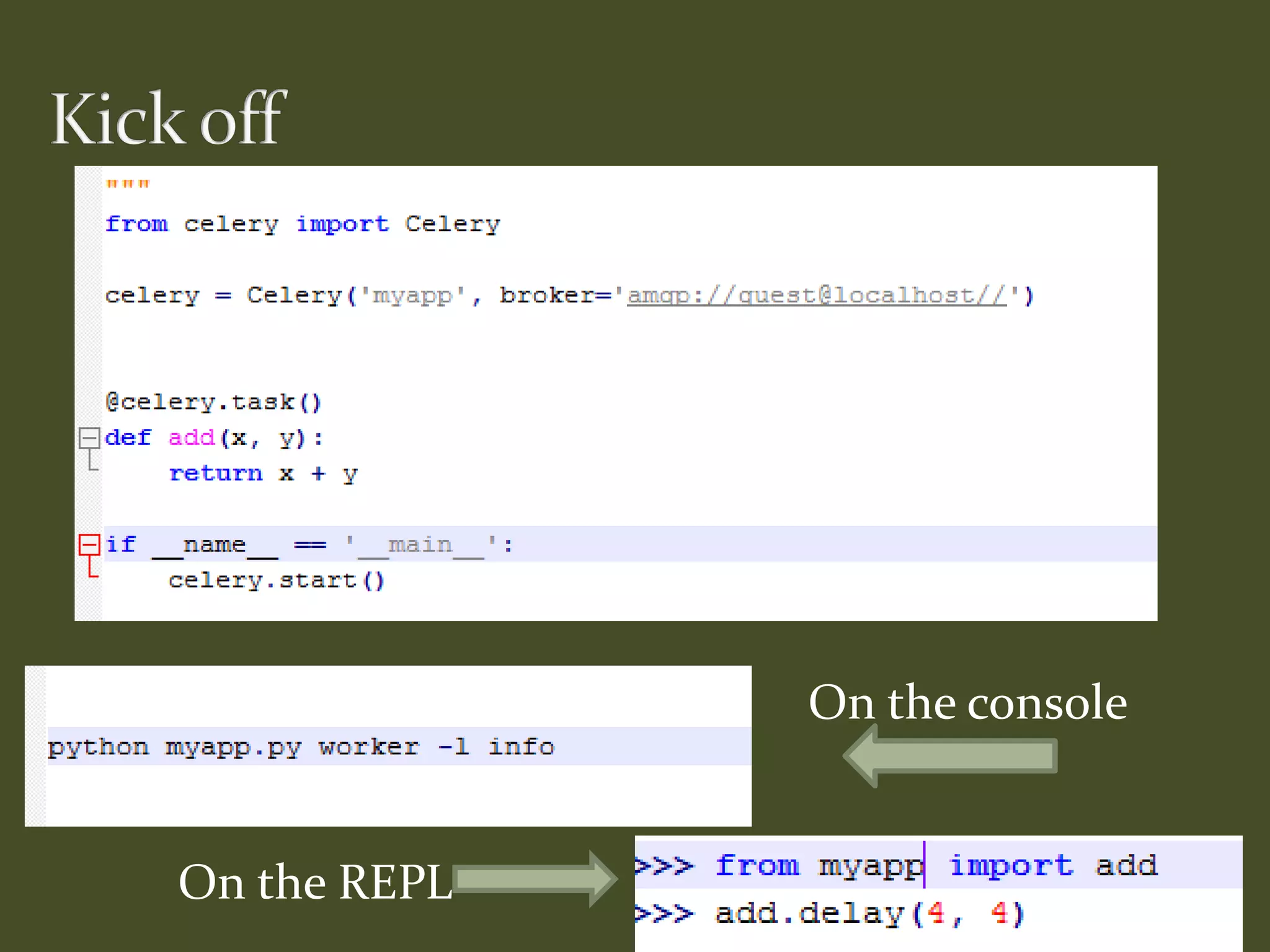 On the console
On the REPL