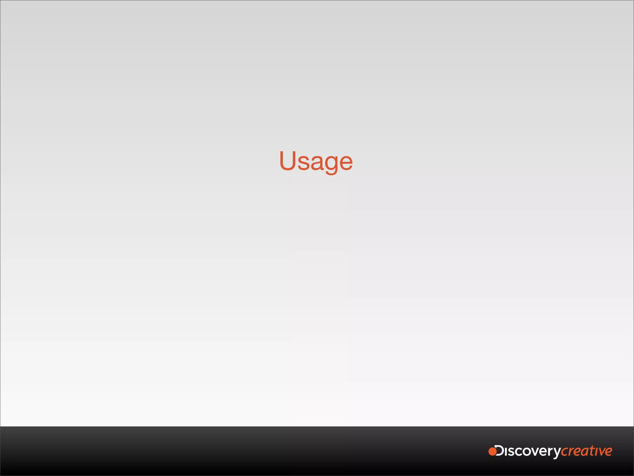 Usage
 