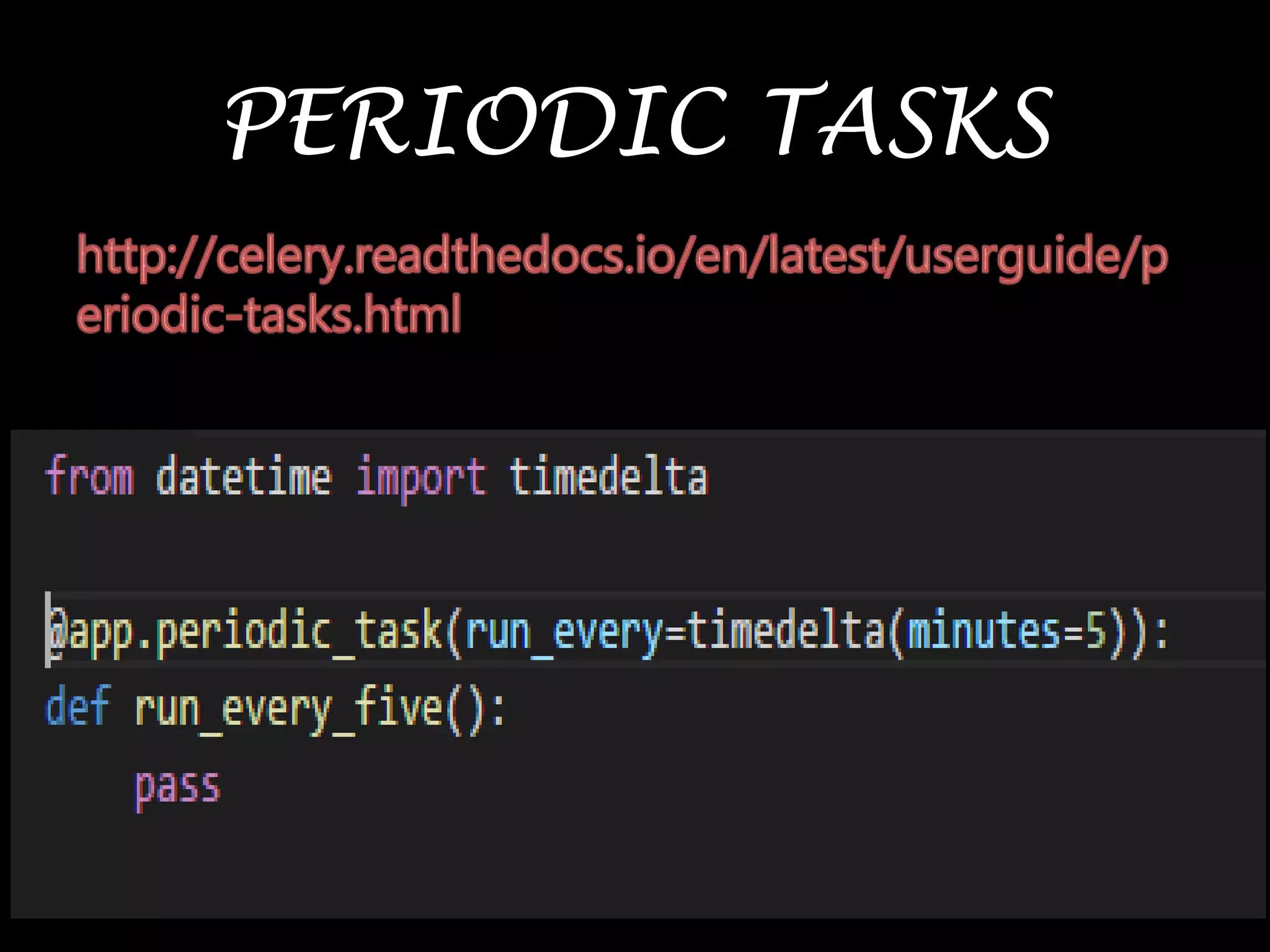 PERIODIC TASKS
 