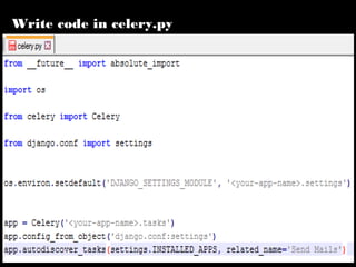 Write code in celery.py
 