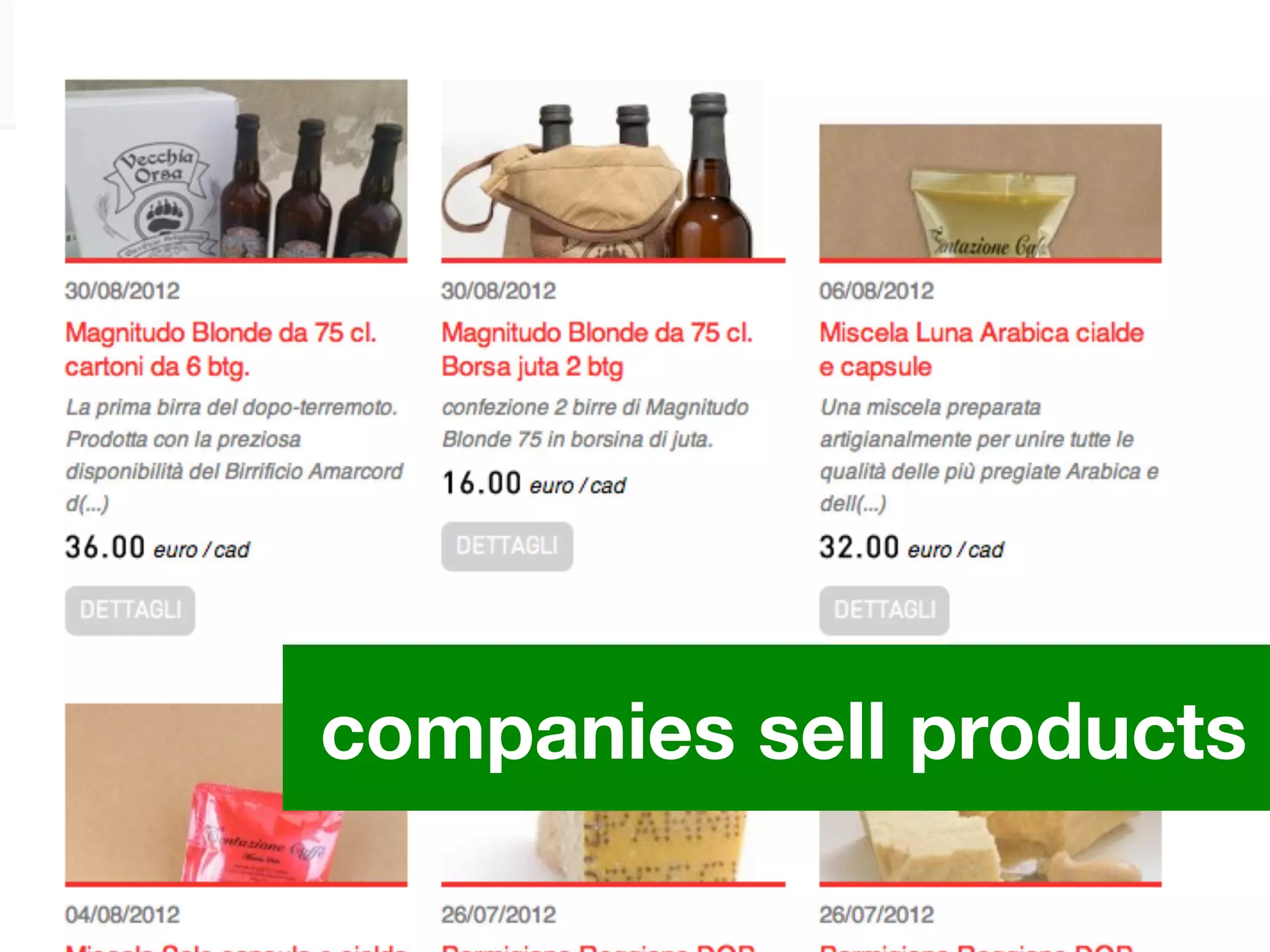 companies sell products
 