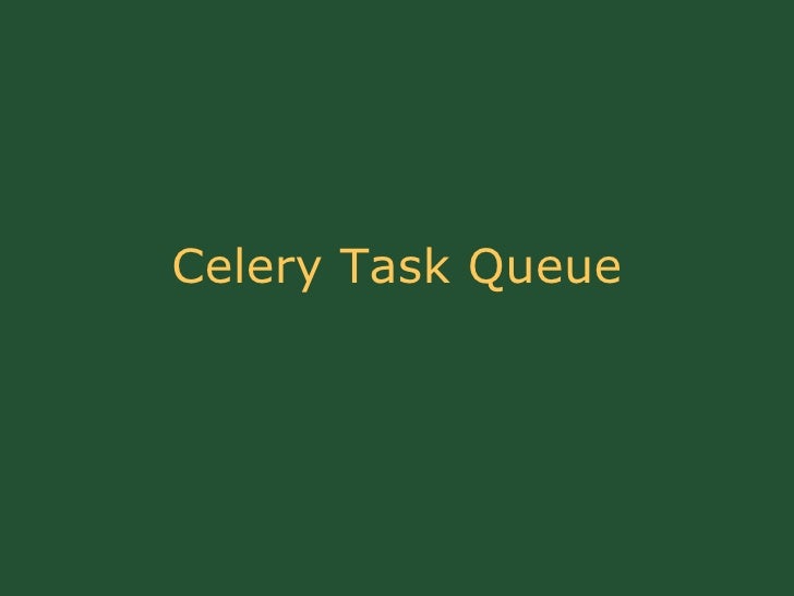 Celery Task Queue