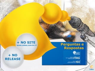 Perguntas e
Respostas
+ NO SITE
www.celesc.com.br/ri
+ NO
RELEASE
3 8
 