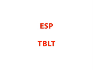 ESP
TBLT
 