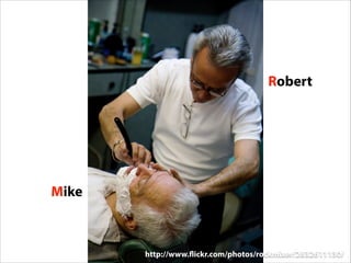 Mike
RobertR
M
http://www.flickr.com/photos/rockmixer/2832611130/
 