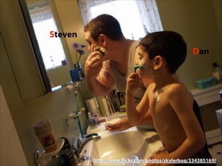 Steven
Dan
http://www.flickr.com/photos/skylerbug/334385169/
D
S
 