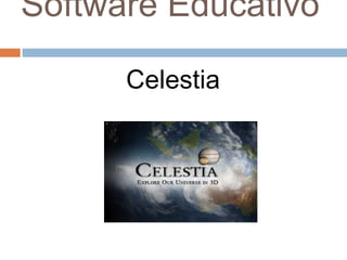 Software Educativo
Celestia
 