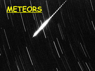 METEORS

 