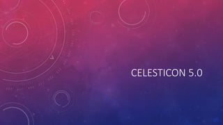 CELESTICON 5.0
 