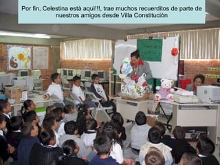 Por fin, Celestina està aquì!!!, trae muchos recuerditos de parte de nuestros amigos desde Villa Constituciòn 