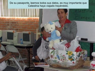 De su pasaporte, leemos todos sus datos, es muy importante que Celestina haya viajado trayèndolo. 
