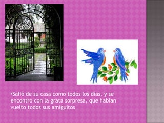 Y entonces, llegó la primavera. 