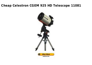 Cheap Celestron CGEM 925 HD Telescope 11081
 