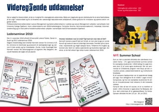 Videregående uddannelser
                                                                                                                                                          Årselever
                                                                                                                                                          Videregående uddannelser 190
                                                                                                                                                          Kurser og efteruddannelse 307



Det er vigtigt for lokalområdet, at der er mulighed for videregående uddannelse. Både som dagstudie og som deltidstudie for at sikre fastholdelse
af de unge i lokalområdet og for at tiltrække den nødvendige højtuddannede arbejdskraft, skabe grobund for innovation og operere aktivt i en
global verden.
Professionsbacheloruddannelsen Leisure Management og diplomuddannelserne i Ledelse og Leisure Management udbydes i samarbejde med
University College Sjælland, mens uddannelserne som Multimediedesigner, Computer Science, Administrationsøkonom, Installatør, Automati-
onsteknolog og en bred palet af akademiuddannelser udbydes i samarbejde med Erhvervsakademi Sjælland.


Lederseminar 2010
Den 4. november 2010 afholdt Erhvervsråd Lolland Falster, Dansk In-       Hvordan håndterer man en krise? Og hvad kan man lære af det?
dustri og CELF Lederseminar 2010.                                         Kenneth Iversens opskrift lød kort fortalt, at man skal bruge sin sunde
Dagens hovedindlæg stod direktør Kenneth Iversen fra Unimerco A/S         fornuft og huske at være et ordentligt menneske. Fremført på en dyna-
for. Unimerco er distributør og producent af værktøjsløsninger og -ser-   misk, inspirerende og meget vestjysk facon. Tilhørerne fik brugbar og
vice til hele verden og har hovedsæde i Sunds. Under foredraget blev      konkret tale. Samt en række spændende og illustrative tegninger, der
Kenneth Iversen flot akkompagneret af tegneren Mie Nørgaard, der          sikrer, at de helt sikkert lige netop husker Lederseminar 2010.
visuelt fæstede det sagte ord på papiret.

                                                                                                                                                    NYT: Summer School
                                                                                                                                                    Som en helt ny aktivitet afholdtes den allerførste Inno-
                                                                                                                                                    vation Camp – 2½ uges koncentreret summer school
                                                                                                                                                    for oversøiske studerende. I 2010 deltog 13 unge kine-
                                                                                                                                                    sere plus 12 af vores egne studerende. Der var sam-
                                                                                                                                                    mensat et omfattende program med fokus på den in-
                                                                                                                                                    novative proces, præsentationsteknik og multikulturel
                                                                                                                                                    forståelse.
                                                                                                                                                    Et af campens højdepunkter var et spændende besøg
                                                                                                                                                    på Lego, hvor deltagerne fik et indblik i Legos innova-
                                                                                                                                                    tionsproces, og hvor de oversøiske studerende fik stil-
                                                                                                                                                    let en innovationscase med relevans til det kinesiske
                                                                                                                                                    marked.
                                                                                                                                                    Camp’en blev så stor en succes, at en ny tradition er
                                                                                                                                                    skabt. I 2011 forventer vi også elever fra Malaysia, der
                                                                                                                                                    bl.a. skal undervises af en gæsteprofessor fra Korea.
                                                                                                                                                    Campen afholdes fra den 13. juli - 30. juli 2011.



                                                                                                                                                                                 Mie Nørgaard
                                                                                                                                                                      http://mienoergaard.dk/


                                                                                                  6
                                                                                                  12
 