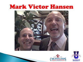 Mark Victor Hansen

 