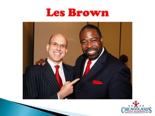 Les Brown

 