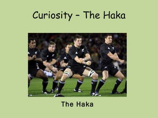 Curiosity – The Haka

The Haka

 