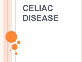 CELIAC
DISEASE
 