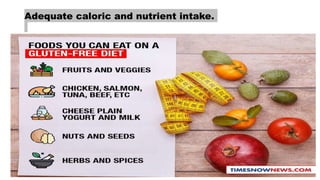Adequate caloric and nutrient intake.
 