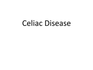 Celiac Disease
 