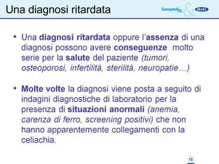 Una diagnosi ritardata 