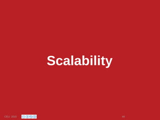 Scalability
CELI 2015 49
 