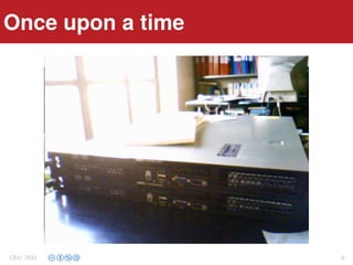 Once upon a timeOnce upon a time
CELI 2015 6
 