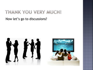 Now let’s go to discussions?
 