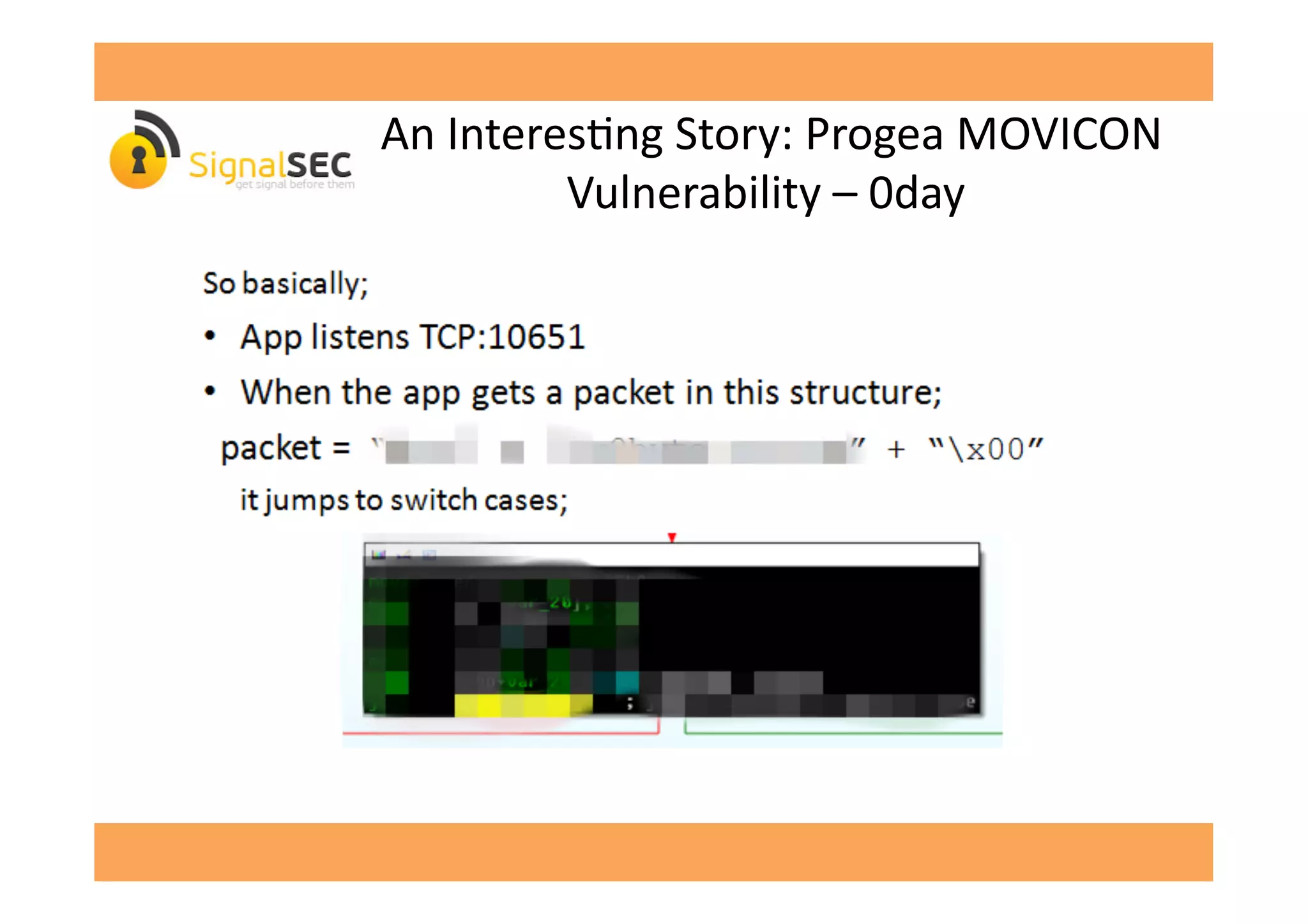  An	
  InteresGng	
  Story:	
  Progea	
  MOVICON	
  
Vulnerability	
  –	
  0day	
  
 