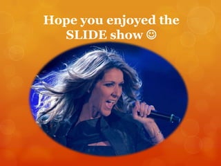 Hope you enjoyed the
SLIDE show 

 
