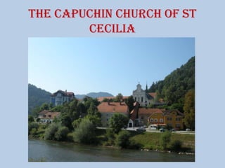 the capuchin church of stcecilia