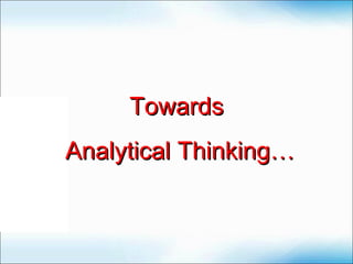 Towards Analytical Thinking… 