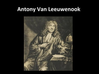 Antony Van Leeuwenook
 