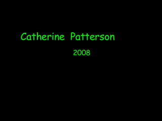 Catherine  Patterson 2008 