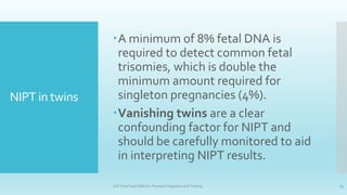 Cell free fetal dna testing for prenatal diagnosis | PPTX