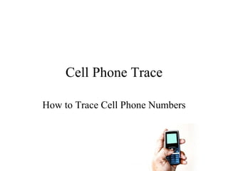 Cell Phone Trace How to Trace Cell Phone Numbers 