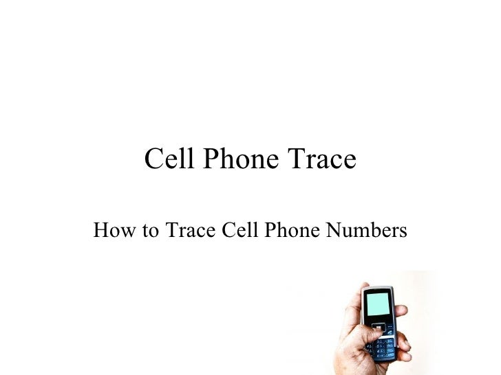 Cell Phone Trace How to Trace Cell Phone Numbers